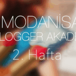 Modanisa Blogger Akademi: 1. Hafta