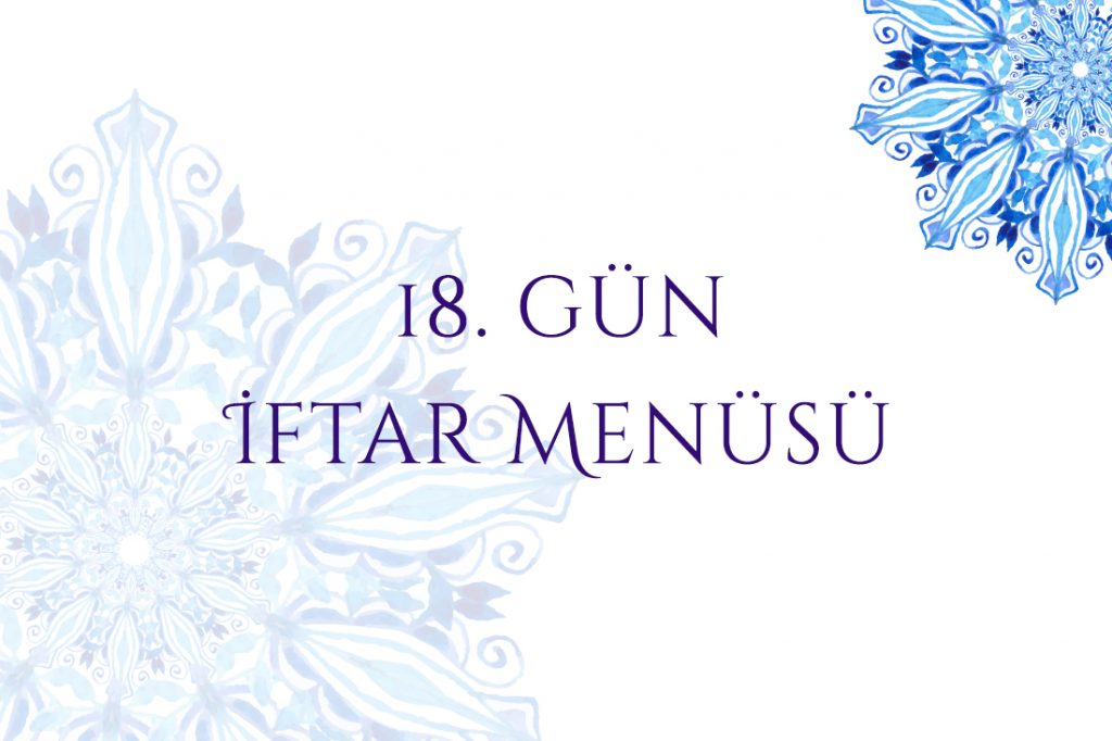 18. gün İftar Menüsü Kadın Sanat, etamin, dekorasyon, yemek tarifleri